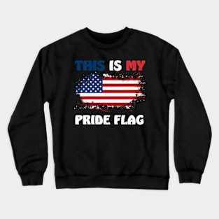 This Is My Pride Flag USA American Patriotic 4th of July Crewneck Sweatshirt